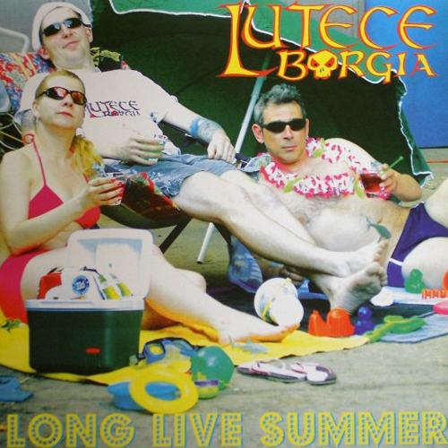Lutèce Borgia - Long Live Summer
